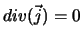 $div(\vec j) = 0$