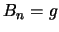 $B_{n} = g$