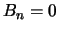 $B_{n} = 0$