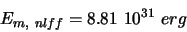 \begin{displaymath}
E_{m, nlff} = 8.81 10^{31} erg
\end{displaymath}