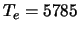 $T_{e} = 5785$