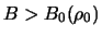 $B > B_{0}(\rho_{0})$