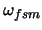 $\omega_{fsm}$